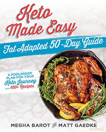 Keto Made Easy: Fat Adapted 50 Day Guide - Megha Barot [KSIĄŻKA]