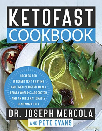 KetoFast Cookbook: Recipes for Intermittent Fasting and Timed Ketogenic Meals from a World-Class Doctor and an Internationally Renowned Chef - Dr. Joseph Mercola [KSIĄŻKA]