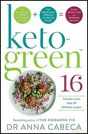 Keto-Green 16: The Fat-Burning Power of Ketogenic Eating + The Nourishing Strength of Alkaline Foods = Rapid Weight Loss and Hormone Balance - Anna Cabeca [KSIĄŻKA]