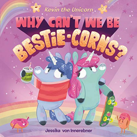 Kevin the Unicorn: Why Can't We Be Bestie-corns - von, Jessika Innerebner [KSIĄŻKA]
