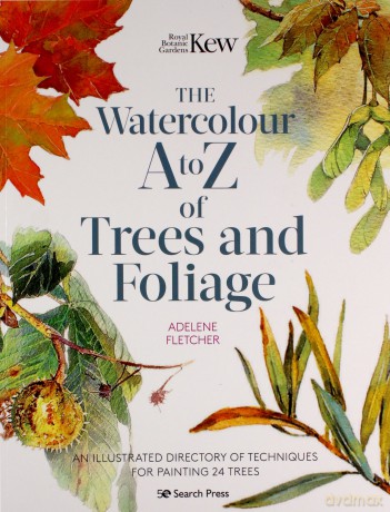 Kew: The Watercolour A to Z of Trees and Foliage: An illustrated directory of techniques for painting 24 trees - Adelene Fletcher [KSIĄŻKA]