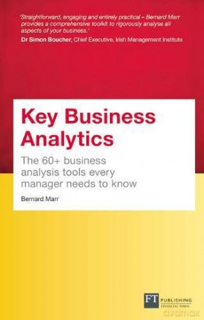 Key Business Analytics, Travel Edition - better understand customers, identify cost savings and growth opportunities: The 60+ tools every manager needs to turn data into insights - Bernard Marr [KSIĄŻKA]