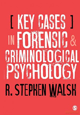 Key Cases in Forensic and Criminological Psychology - R. Stephen Walsh [KSIĄŻKA]