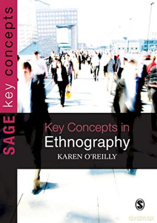 Key Concepts in Ethnography SAGE Key Concepts Series - Karen O'Reilly [KSIĄŻKA]