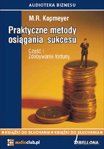 Praktyczne Metody Osiągania Sukcesu Cz.I - M.R.Kopmeyer [AUDIOBOOK] [CD]