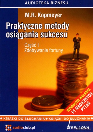 Praktyczne Metody Osiągania Sukcesu Cz.I - M.R.Kopmeyer [AUDIOBOOK] [CD]