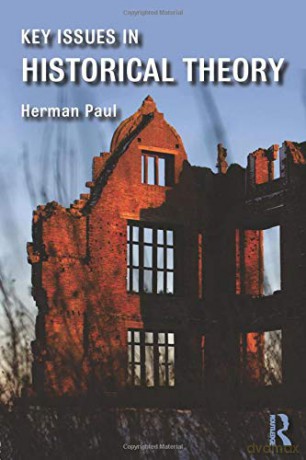 Key Issues in Historical Theory - Herman Paul [KSIĄŻKA]