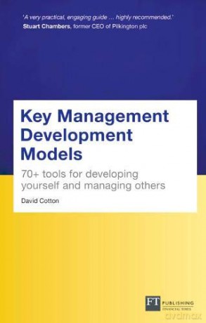 Key Management Development Models Travel: 70+ tools for developing yourself and managing others - David Cotton [KSIĄŻKA]