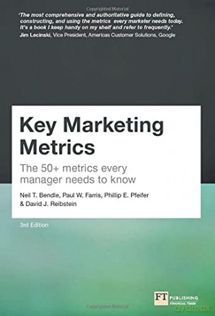 Key Marketing Metrics: The 50+ metrics every manager needs to know Financial Times Series - Neil Bendle [KSIĄŻKA]
