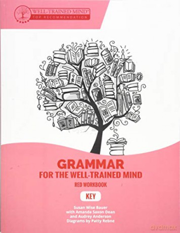Key to Red Workbook: A Complete Course for Young Writers, Aspiring Rhetoricians, and Anyone Else Who Needs to Understand How English Works: 6 Grammar for the Well-Trained Mind - Susan Wise Bauer [KSIĄŻKA]