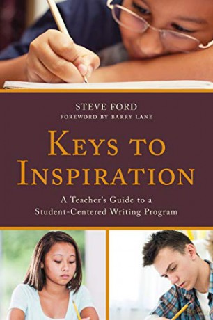 Keys to Inspiration: A Teacher's Guide to a Student-Centered Writing Program - Steve Ford [KSIĄŻKA]