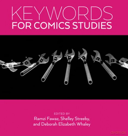 Keywords for Comics Studies - Shelley Streeby [KOMIKS]