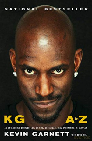 KG: A to Z: An Uncensored Encyclopedia of Life, Basketball, and Everything in Between - Kevin Garnett [KSIĄŻKA]