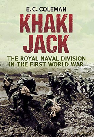 Khaki Jack: The Royal Naval Division in the First World War - E. C. Coleman [KSIĄŻKA]
