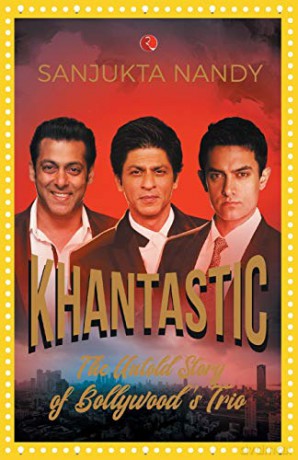 Khantastic: The untold story of Bollywood's trio - Sanjukta Nandy [KSIĄŻKA]