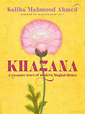 Khazana: An Indo-Persian cookbook with recipes inspired by the Mughals - Saliha Mahmood Ahmed [KSIĄŻKA]