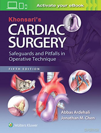 Khonsari's Cardiac Surgery: Safeguards and Pitfalls in Operative Technique - Abbas Ardehali [KSIĄŻKA]