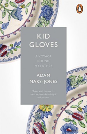 Kid Gloves: A Voyage Round My Father - Adam Mars-Jones [KSIĄŻKA]