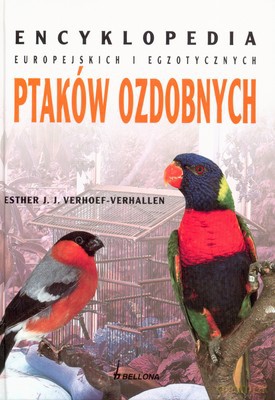 Encyklopedia Europejskich I Egzotycznych Ptaków Ozdobnych (twarda) [KSIĄŻKA]