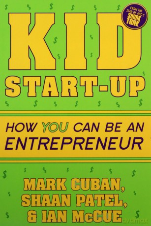 Kid Start-Up: How YOU Can Become an Entrepreneur - Mark Cuban [KSIĄŻKA]