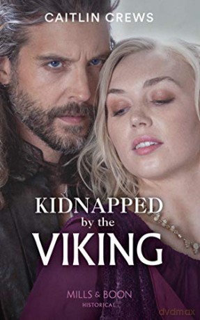 Kidnapped By The Viking: A Sexy Enemies-to-Lovers Romance - Caitlin Crews [KSIĄŻKA]