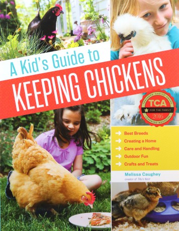Kid's Guide to Keeping Chickens, A: Best Breeds, Creating a Home, Care and Handling, Outdoor Fun, Crafts and Treats - Melissa Caughey [KSIĄŻKA]
