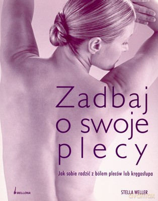Zadbaj O Swoje Plecy - Stella Weller [KSIĄŻKA]
