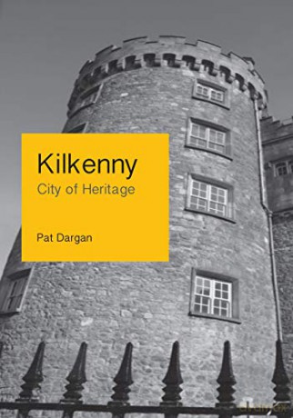 Kilkenny: City of Heritage - Pat Dargan [KSIĄŻKA]