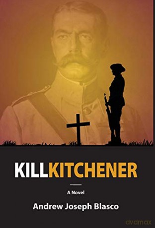 Kill Kitchener - Andrew Joseph Blasco [KSIĄŻKA]