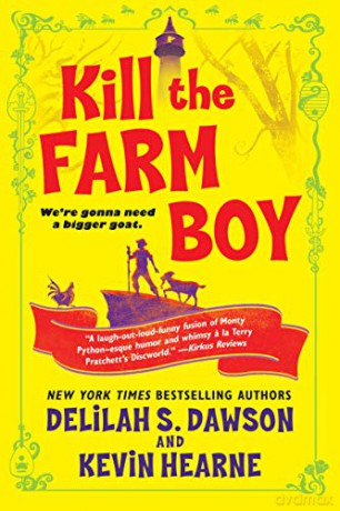 Kill the Farm Boy: The Tales of Pell: 1 - Kevin Hearne [KSIĄŻKA]