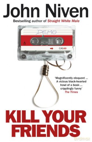 Kill Your Friends - John Niven [KSIĄŻKA]