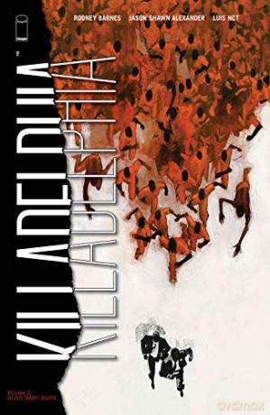 Killadelphia, Volume 2: Burn Baby Burn - Rodney Barnes [KOMIKS]