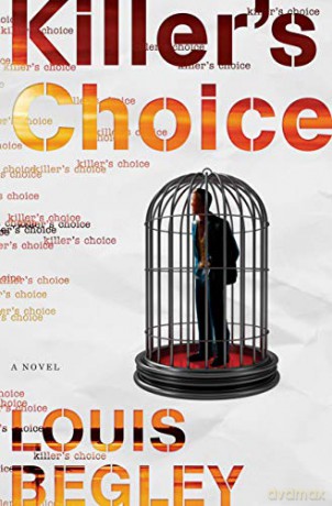 Killer's Choice: A Novel Jack Dana: 3 - Louis Begley [KSIĄŻKA]