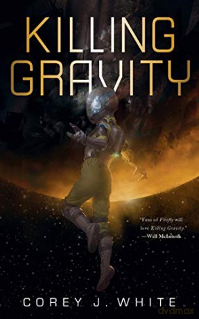 Killing Gravity: 1 Voidwitch Saga - Corey J. White [KSIĄŻKA]