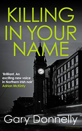 Killing in Your Name: The powerful Belfast-set crime series DI Owen Sheen: 2 - Gary Donnelly [KSIĄŻKA]