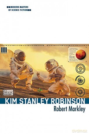 Kim Stanley Robinson Modern Masters of Science Fiction - Robert Markley [KSIĄŻKA]