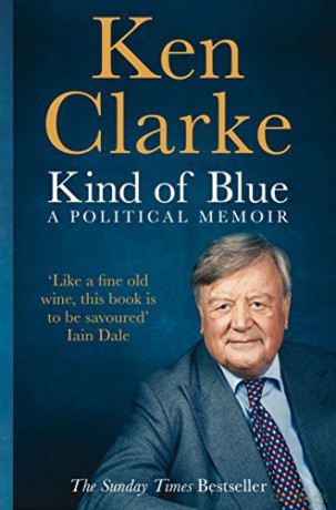 Kind of Blue: A Political Memoir - Ken Clarke [KSIĄŻKA]