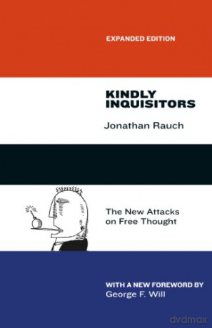 Kindly Inquisitors: The New Attacks on Free Thought, Expanded Edition - Jonathan Rauch [KSIĄŻKA]