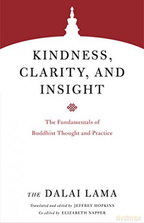 Kindness, Clarity, and Insight: The Fundamentals of Buddhist Thought and Practice Core Teachings of Dalai Lama - Dalai Lama [KSIĄŻKA]