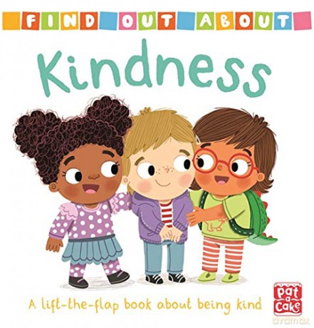 Kindness: A lift-the-flap board book about being kind Find Out About - Pat-a-Cake [KSIĄŻKA]