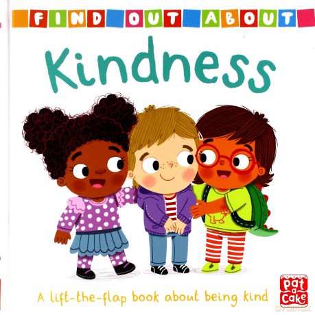 Kindness: A lift-the-flap board book about being kind Find Out About - Pat-a-Cake [KSIĄŻKA]