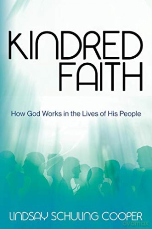 Kindred Faith: How God Works in the Lives of His People - Lindsay Schuling Cooper [KSIĄŻKA]