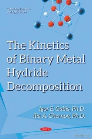 Kinetics of Binary Metal Hydride Decomposition - Igor E Gabis [KSIĄŻKA]