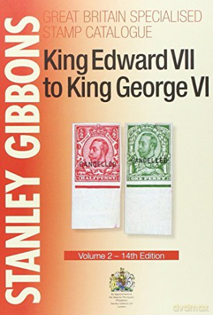 King Edward VII to King George VI: Volume 2 Specialised Stamp Catalogue - Stanley Gibbons [KSIĄŻKA]