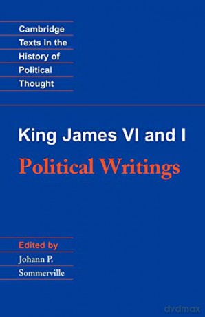 King James VI and I: Political Writings Cambridge Texts in the History of Political Thought - King James VI and I [KSIĄŻKA]