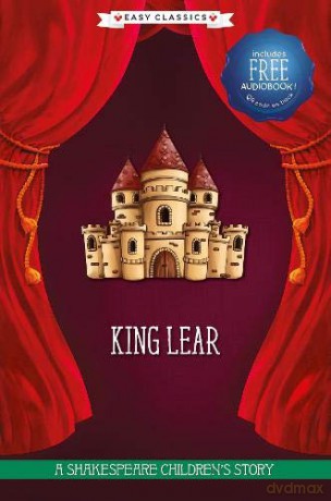 King Lear Easy Classics: A Shakespeare Children's Story Easy Classics 20 Shakespeare Children's Stories Easy Classics - William Shakespeare [KSIĄŻKA]