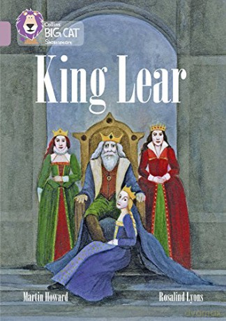 King Lear: Band 18/Pearl Collins Big Cat - Martin Howard [KSIĄŻKA]