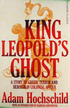 King Leopold's Ghost: A Story of Greed, Terror and Heroism in Colonial Africa Picador Classic - Adam Hochschild [KSIĄŻKA]