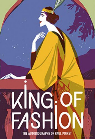 King of Fashion: The autobiography of Paul Poiret V&A Fashion Perspectives - Paul Poiret [KSIĄŻKA]