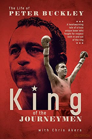 King of the Journeymen: The Peter Buckley Story - Peter Buckley [KSIĄŻKA]